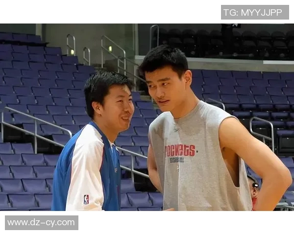 王治郅与姚明的篮球传奇对决与友谊的深厚情谊探讨